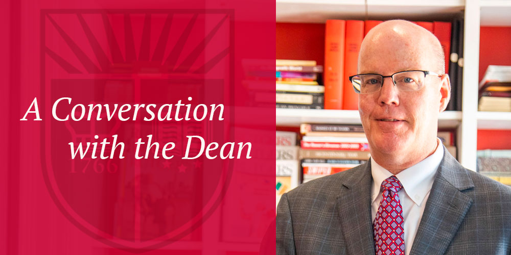 A Conversation with the Dean