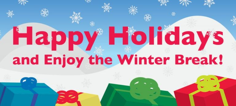 Happy Holidays and Enjoy the Winter Break