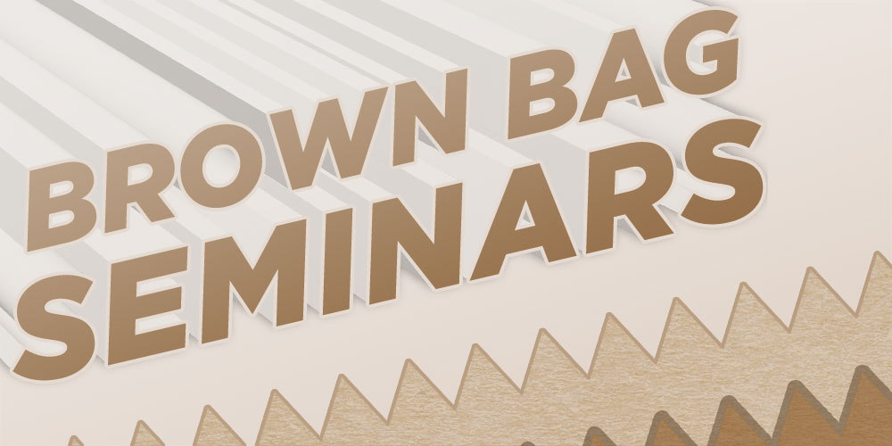 Brown Bag Seminars