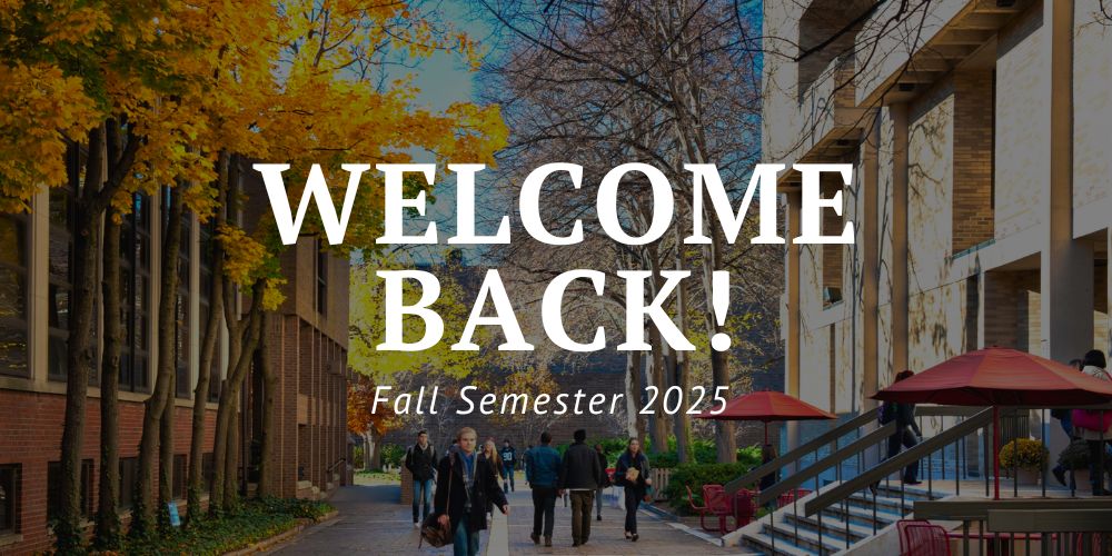Welcome Back Fall Semester 2025
