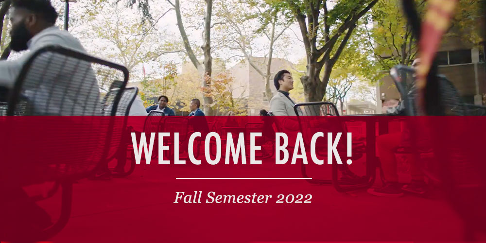 Welcome Back to Fall Semester 2022